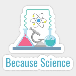 Because Science Sticker